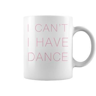 I Can't I Have Dance Purple Woman N And Girls Coffee Mug - Monsterry