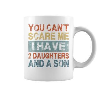 You Can't Scare Me I Have 2 Daughters And A Son Mom Dad Coffee Mug - Monsterry AU