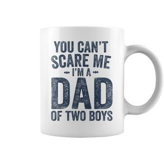 You Can't Scare Me I'm A Dad Of Two Boys Father's Day Coffee Mug - Seseable