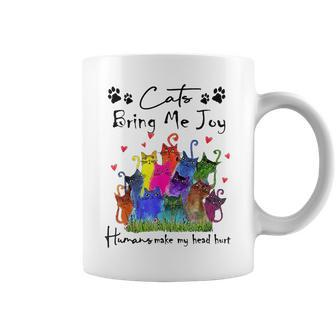 Cats Bring Me Joy Human Make My Head Hurt Cat Lovers Coffee Mug - Seseable