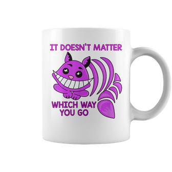 Cheshire Cat It Doesn’T Matter Which Way You Go Coffee Mug - Monsterry UK