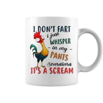 Chicken I Don't Fart I Just Whisper In My Pants Sometimes It Coffee Mug | Crazezy UK