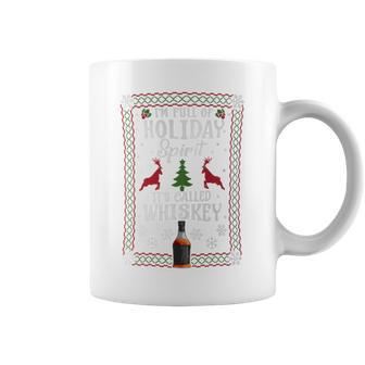 Christmas I’M Full Of Holiday Spirit It's Called Whiskey Coffee Mug - Monsterry CA