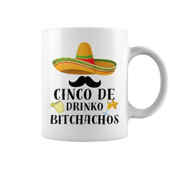 Cinco De Drinko Bitchachos Tequila Drinking Cinco De Mayo Coffee Mug - Monsterry