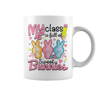 My Class Is Full Of Sweet Bunnies Teacher Easter Coffee Mug | Mazezy