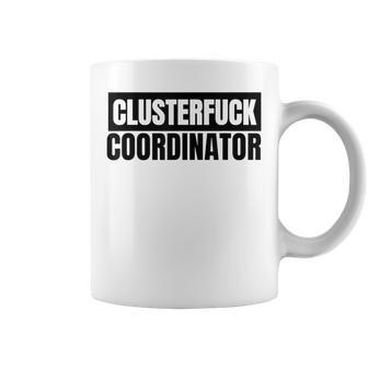 Clusterfuck Coordinator Boss Manager Dads Moms Chaos Problem Coffee Mug - Thegiftio UK