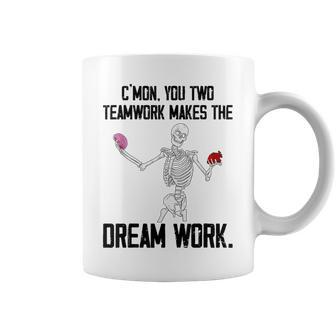 C'mon You Two Team Work Makes The Dream Work Skeleton Brain Coffee Mug - Monsterry AU
