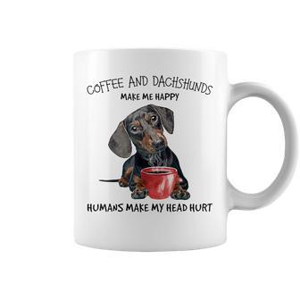 Coffee And Dachshunds Make Me Happy Humans Make My Head Hurt Coffee Mug - Thegiftio UK
