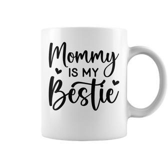 Cool Bestie Mom Life Matching Mommy Is My Bestie Coffee Mug - Seseable
