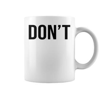 Cool Don't Simple Word Trendy Do Not Dont Coffee Mug - Thegiftio UK