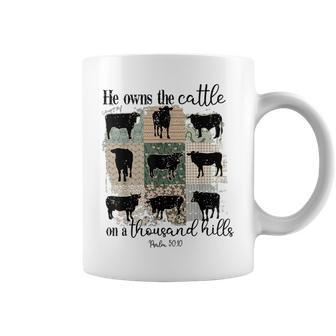 Cow He Owns The Cattle On A Thousand Hills Coffee Mug - Seseable