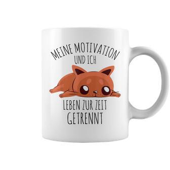 Cute Meine Motivation Und Ich Leben Zur Zeit Getrennt German Tassen - Seseable