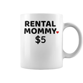 Cute Naughty Rental Mommy Meme Coffee Mug | Crazezy UK