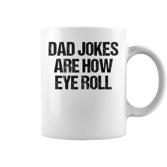 Dad Jokes Are How Eye Roll Vintage Dad Fathers Day Coffee Mug - Seseable