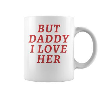But Daddy I Love Her Pride Lgbt Queer Bisexual Pansexual Coffee Mug - Seseable