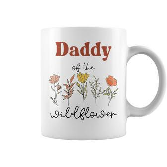 Daddy Of The Wildflower Birthday Baby Shower Wildflower One Coffee Mug | Mazezy