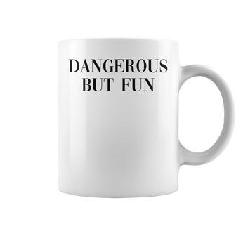 Dangerous But Fun Cool Power Girl Quote Coffee Mug - Monsterry