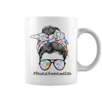 Dental Assistant Life Appreciation Day Messy Bun Women Coffee Mug - Monsterry DE