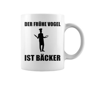 'Der Frühe Vogel Ist Bäcker' German Language Tassen - Seseable