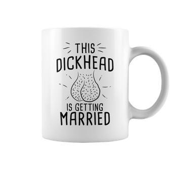 This Dickhead Is Getting Married Bachelor Buddies Coffee Mug | Crazezy CA