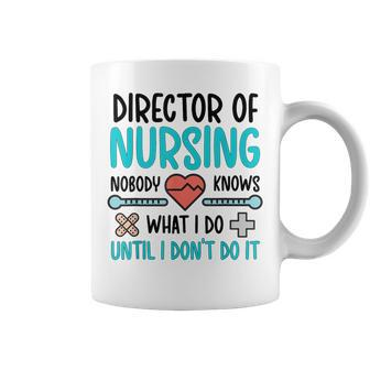 Director Of Nursing Director Nurse Director Coffee Mug - Monsterry