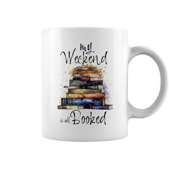 Distressed Quote My Weekend Is All Booked Reading Books Coffee Mug - Seseable