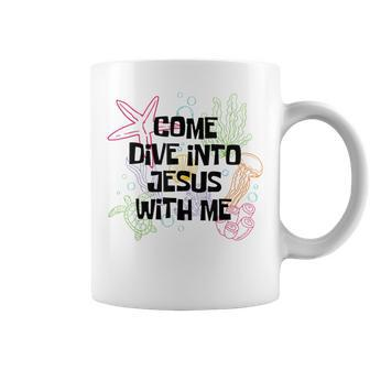 Come Dive Into Jesus With Me Scuba Diving Vbs 2024 Coffee Mug - Seseable