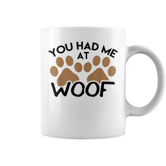 Dog For Dog Lovers You Had Me At Woof Coffee Mug - Monsterry CA
