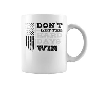 Don't Let The Hard Days Win Inspirational Mental Health Coffee Mug - Seseable