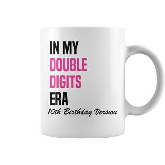 In My Double Digits Era 10Th Birthday Version Birthday Party Coffee Mug - Seseable
