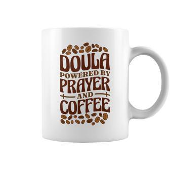 Doula Powered By Prayer And Coffee Birth Doula And Midwife Coffee Mug - Thegiftio