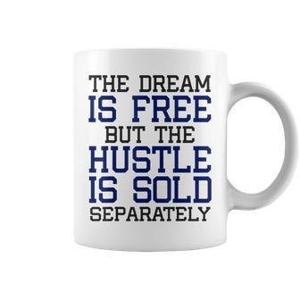 Dream Free Hustle Sold Separately Future Entrepreneur Coffee Mug - Monsterry DE