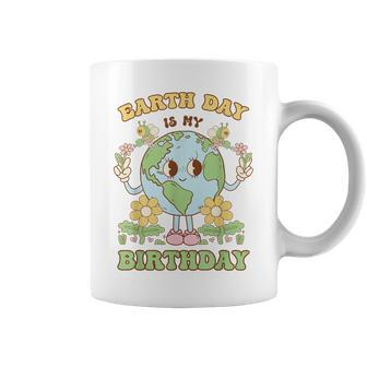 Earth Day Is My Birthday April 22Nd Nature Conservation Coffee Mug | Mazezy