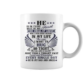 He Is In Every Heart Beat Of My Heart The Angel Daddy's Coffee Mug - Monsterry UK