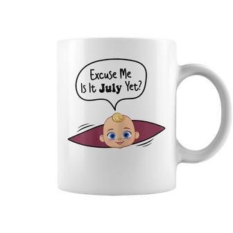 Excuse Me Is It July Yet Pregnancy Announcement Coffee Mug - Monsterry CA
