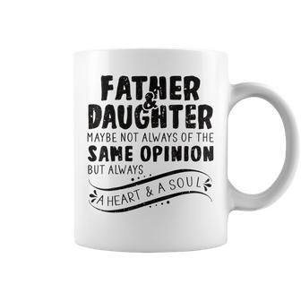 Father & Daughter A Heart & A Soul Dad Fathers Day Coffee Mug - Monsterry