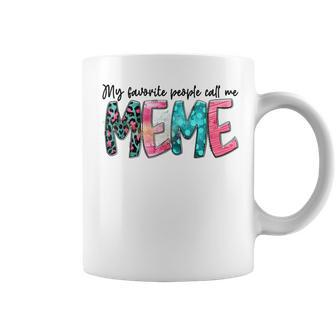 My Favorite People Call Me Meme Mother Day For Women Coffee Mug - Monsterry