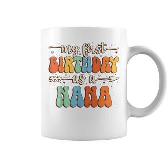 My First Birthday As A Nana Vintage Groovy Mother's Day Coffee Mug - Monsterry