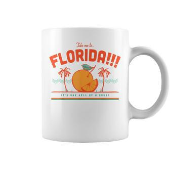 Take Me To Florida It's One Hell Of A Drug Coffee Mug - Monsterry DE
