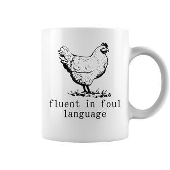 Fluent In Foul Language Chicken Farmer Chicken Lover Coffee Mug - Monsterry DE