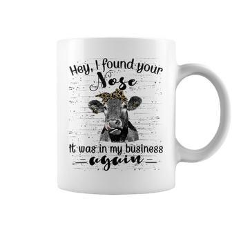 I Found Your Nose It Was In My Business Again Heifer Coffee Mug - Monsterry CA