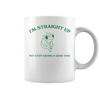 Frog I'm Straight Up Not Even Having A Good Time Coffee Mug - Seseable