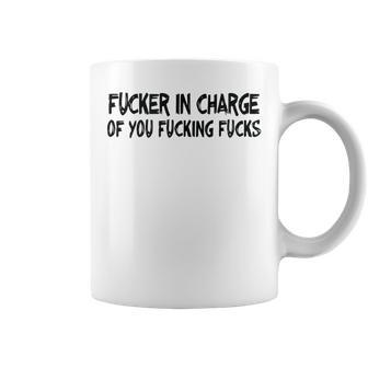 Fucker In Charge Boss Management Coffee Mug | Crazezy