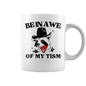 Be In Awe Of My 'Tism Coffee Mug | Mazezy