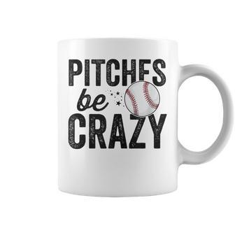 Baseball Pitches Be Crazy Adult Mom Mother Coffee Mug - Monsterry DE