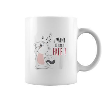 Cat Sings I Want To Back Free Singing Cat Coffee Mug - Monsterry UK