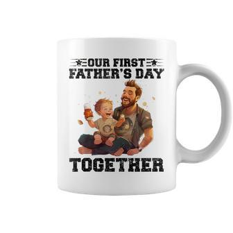 Dad And Son Our First Fathers Day Together Fathers Day Coffee Mug - Seseable