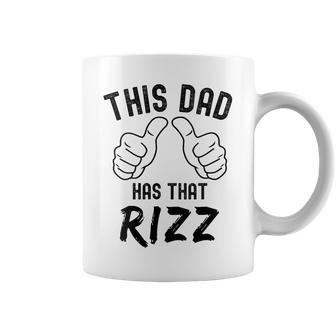 Fathers Day This Dad Has That Rizz Viral Meme Pun Joke Coffee Mug - Monsterry