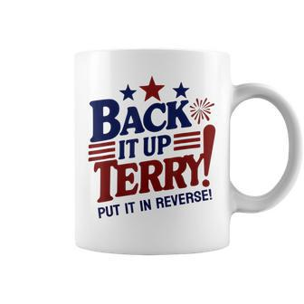 Fourth Of July Back It Up Terry Put It In Reverse Coffee Mug - Monsterry UK