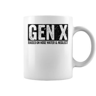 Gen X Raised On Hose Water & Neglect Generation X Coffee Mug - Seseable